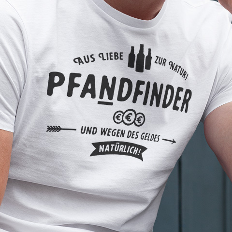 Lustiges Sprüche-T-Shirt für Pfandflaschen Sammler oder auch Pfadfinder die zu Pfandfinder werden.